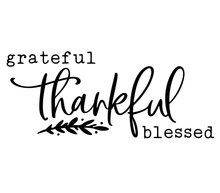 Load image into Gallery viewer, Grateful Thankful & Blessed