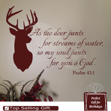 Load image into Gallery viewer, As the deer pants for streams of water, so my soul pants for you o God. Psalm 42:1 With Deer Silhouette S1