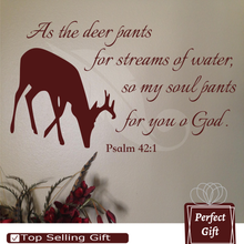 Load image into Gallery viewer, As the deer pants for streams of water, so my soul pants for you o God. Psalm 42:1 With Deer Silhouette S5