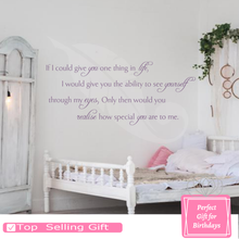 Load image into Gallery viewer, Girls  If I could give you one thing in life, I would give you the ability to see yourself through my eyes, Only then would you realize how special you are to me.