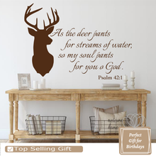 Load image into Gallery viewer, As the deer pants for streams of water, so my soul pants for you o God. Psalm 42:1 With Deer Silhouette S1