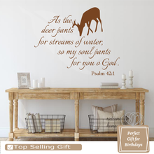 Load image into Gallery viewer, As the deer pants for streams of water, so my soul pants for you o God. Psalm 42:1 With Deer Silhouette -S2