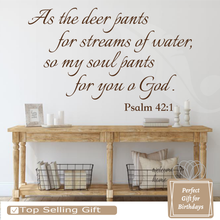 Load image into Gallery viewer, As the deer pants for streams of water, so my soul pants for you o God. Psalm 42:1 3 Lines S3