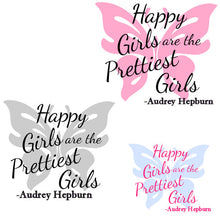 Load image into Gallery viewer, Happy Girls Are The Prettiest - Audrey Hepburn with butterfly
