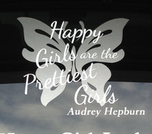 Load image into Gallery viewer, Happy Girls Are The Prettiest - Audrey Hepburn with butterfly