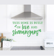 Load image into Gallery viewer, This Home is Built on Love and Shenanigans: St. Patrick's Day Festive Decal Decor