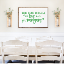 Load image into Gallery viewer, This Home is Built on Love and Shenanigans: St. Patrick's Day Festive Decal Decor