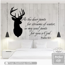 Load image into Gallery viewer, As the deer pants for streams of water, so my soul pants for you o God. Psalm 42:1 With Deer Silhouette S1