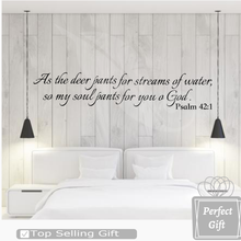 Load image into Gallery viewer, As the deer pants for streams of water, so my soul pants for you o God. Psalm 42:1 3 Lines S3