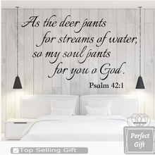 Load image into Gallery viewer, As the deer pants for streams of water, so my soul pants for you o God. Psalm 42:1 3 Lines S3