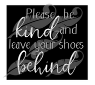 Please be kind and leave your shoes behind