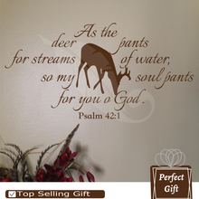 Load image into Gallery viewer, As the deer pants for streams of water, so my soul pants for you o God. Psalm 42:1 With Deer Silhouette -S4
